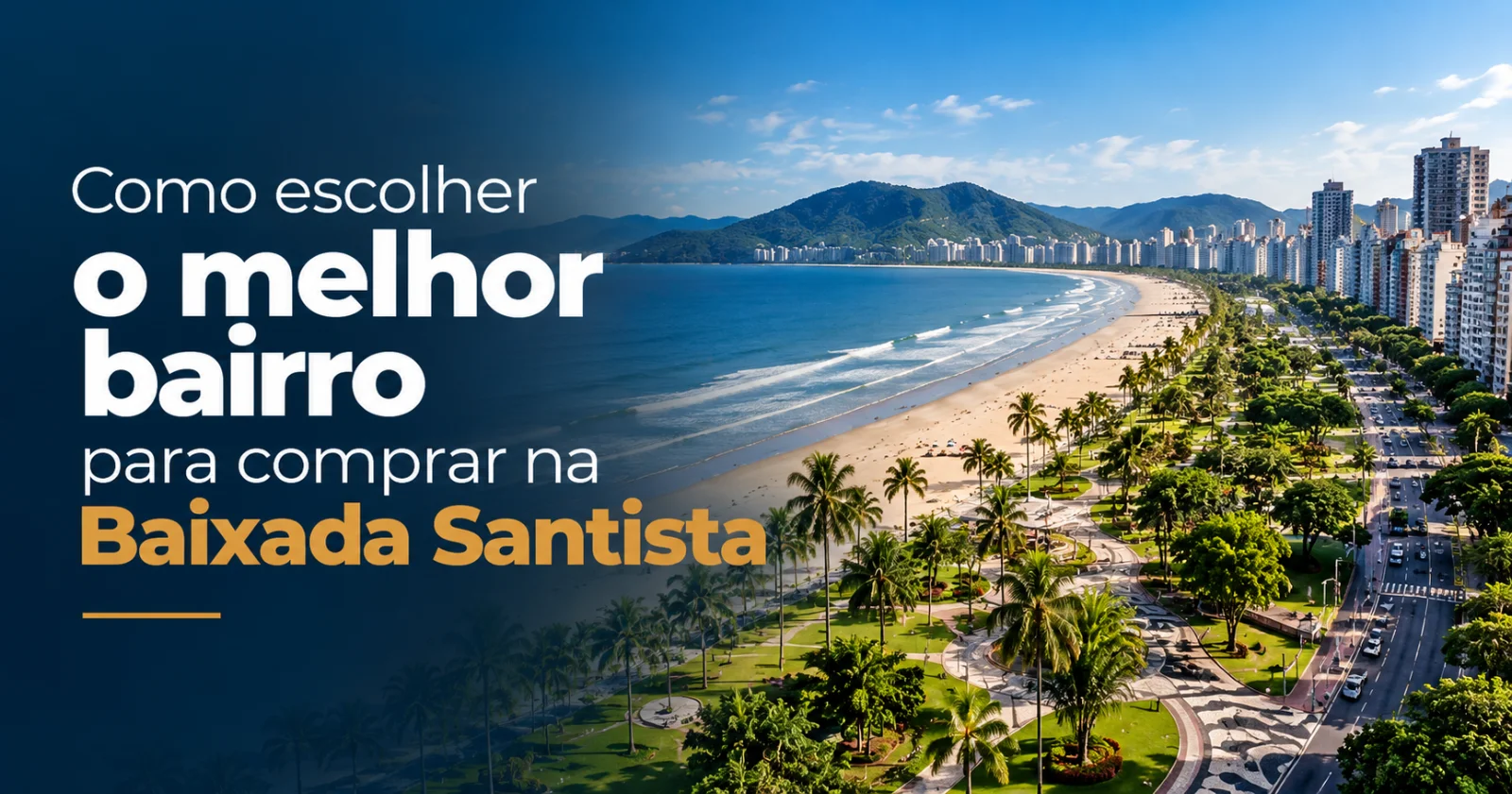 Como escolher o melhor bairro para comprar na Baixada Santista