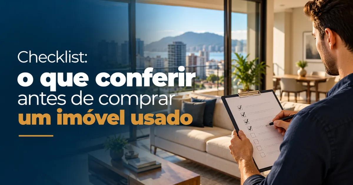 Checklist: o que conferir antes de comprar um imóvel usado